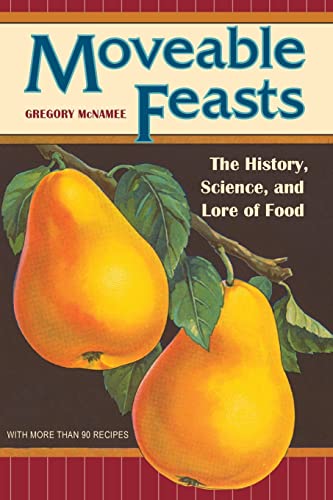 Imagen de archivo de Moveable Feasts: The History, Science, and Lore of Food a la venta por ThriftBooks-Dallas