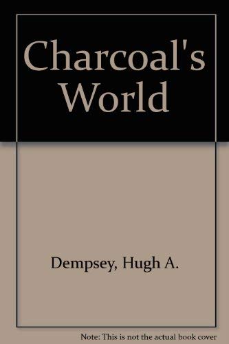 Stock image for Charcoal's World for sale by Riverby Books