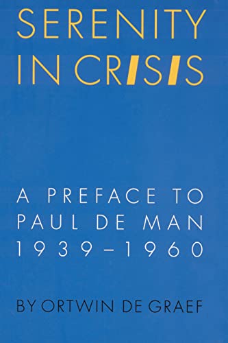 Stock image for Serenity in Crisis : A Preface to Paul de Man, 1939-1960 for sale by Better World Books