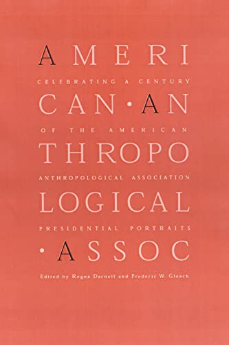 Imagen de archivo de Celebrating a Century of the American Anthropological Association: Presidential Portraits a la venta por Half Price Books Inc.