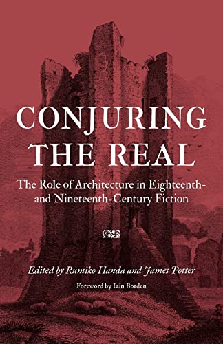 9780803217430: Conjuring the Real: The Role of Architecture in Eighteenth- and Nineteenth-Century Fiction