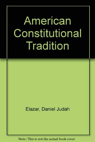 The American Constitutional Tradition (9780803218130) by Elazar, Daniel Judah