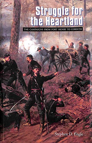 Beispielbild fr Struggle for the Heartland: The Campaigns from Fort Henry to Corinth (Great Campaigns of the Civil War) zum Verkauf von Red's Corner LLC