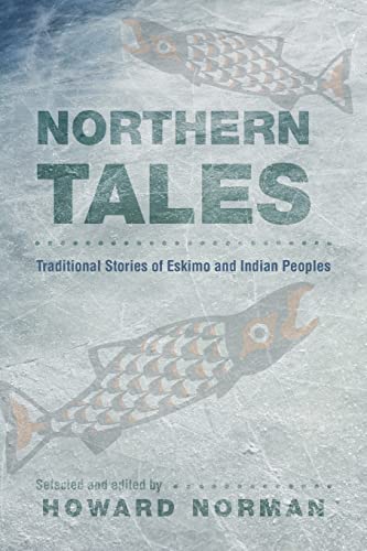 Stock image for Northern Tales: Traditional Stories of Eskimo and Indian Peoples for sale by Lakeside Books