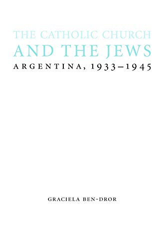 9780803218895: The Catholic Church and the Jews: Argentina, 1933-1945