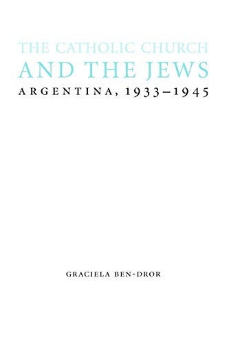 9780803218895: The Catholic Church and the Jews: Argentina, 1933-1945 (Studies in Antisemitism)