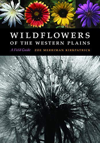 Wildflowers Of The Western Plains: A Field Guide.