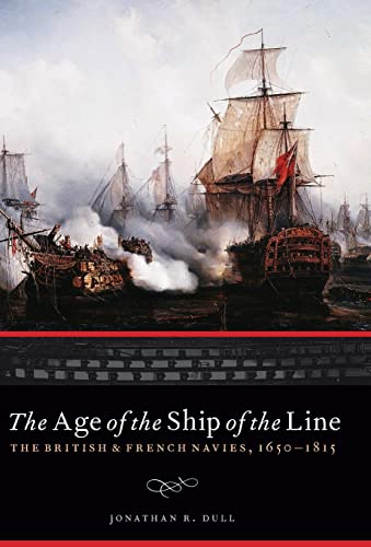 Stock image for The Age of the Ship of the Line: The British and French Navies, 1650-1815 for sale by ThriftBooks-Atlanta