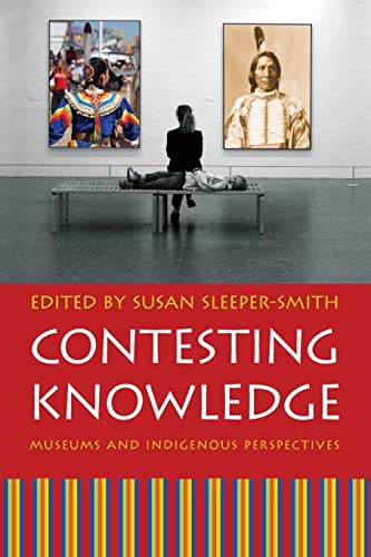 9780803219489: Contesting Knowledge: Museums and Indigenous Perspectives