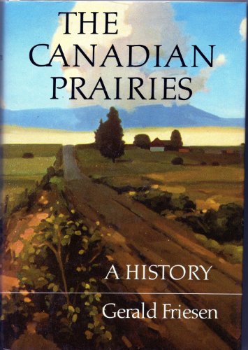 9780803219724: The Canadian Prairies: A History