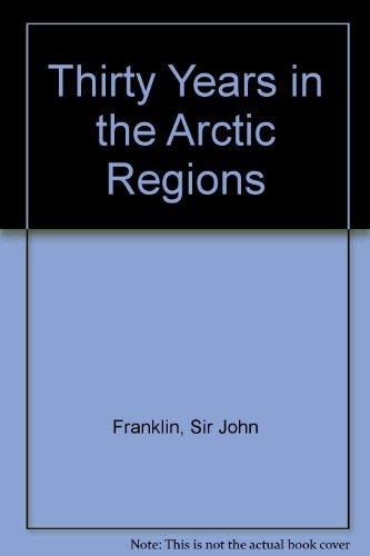 9780803219755: Thirty Years in the Arctic Regions