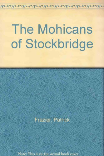 9780803219861: The Mohicans of Stockbridge