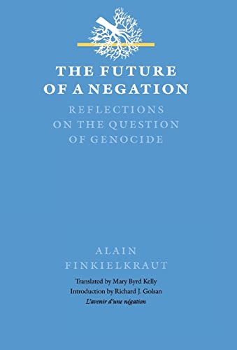 Imagen de archivo de The Future of a Negation: Reflections on the Question of Genocide (Texts and Contexts) a la venta por HPB-Movies