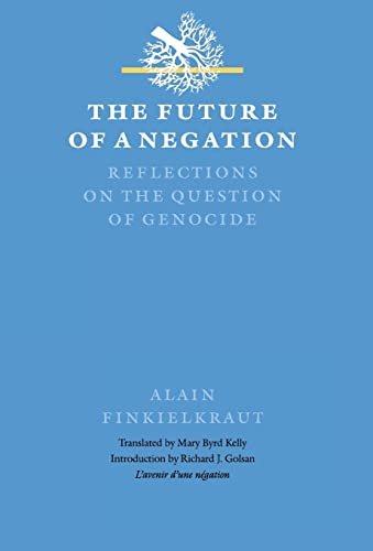 9780803220003: The Future of a Negation: Reflections on the Question of Genocide (Texts and Contexts)
