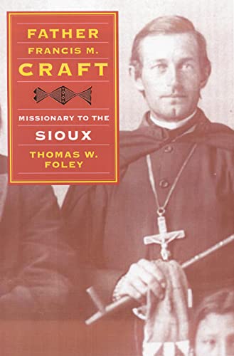 Father Francis M. Craft; Missionary to the Sioux