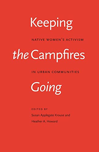 Stock image for Keeping the Campfires Going Native Women`s Activism in Urban Communities for sale by Revaluation Books
