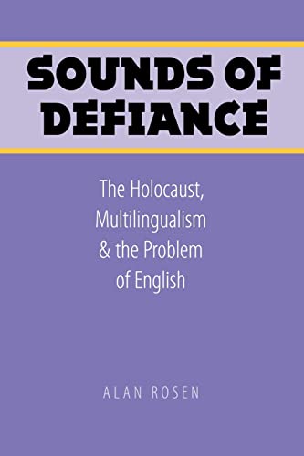 Stock image for Sounds of Defiance: The Holocaust, Multilingualism, and the Problem of English for sale by Midtown Scholar Bookstore