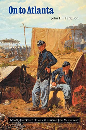 Imagen de archivo de On to Atlanta: The Civil War Diaries of John Hill Ferguson, Illinois Tenth Regiment of Volunteers a la venta por Midtown Scholar Bookstore