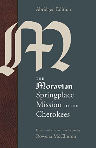 Beispielbild fr The Moravian Springplace Mission to the Cherokees zum Verkauf von Blackwell's