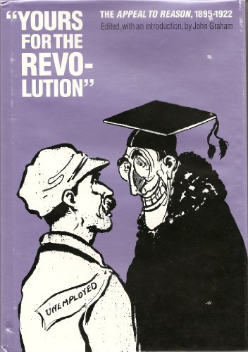 Yours for the Revolution: The Appeal to Reason, 1895-1922