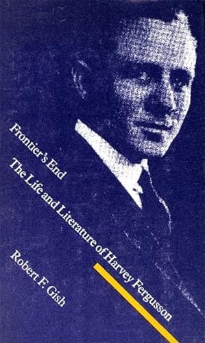 Beispielbild fr Frontier's End: The Life and Literature of Harvey Fergusson zum Verkauf von Milagro Books and Bookbinding