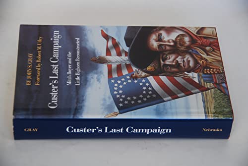 Beispielbild fr Custer's Last Campaign: Mitch Boyer and the Little Bighorn Reconstructed zum Verkauf von ThriftBooks-Atlanta