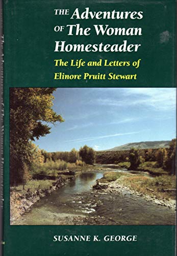 Beispielbild fr Adventures of the Woman Homesteader: Life and Letters of Elinore Pruitt Stewart (Women in the West) zum Verkauf von Books From California