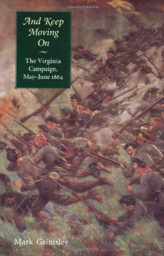 Stock image for And Keep Moving On: The Virginia Campaign, May-June 1864 (Great Campaigns of the Civil War) for sale by Great Matter Books