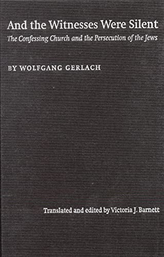 Beispielbild fr And the Witnesses Were Silent : The Confessing Church and the Persecution of the Jews zum Verkauf von Better World Books