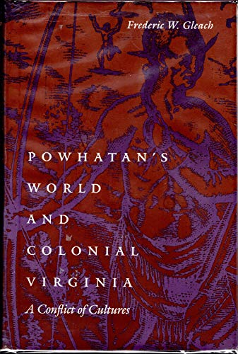 Powhatan's World and Colonial Virginia: A Conflict of Cultures