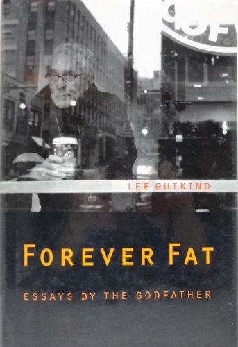 9780803221949: Forever Fat: Essays by the Godfather