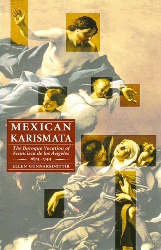 9780803221994: Mexican Karismata: The Baroque Vocation of Francisca De Los Angeles,1674-1744 (Engendering Latin America)