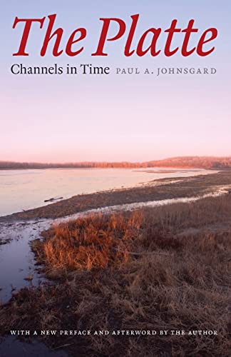 9780803222274: The Platte: Channels in Time