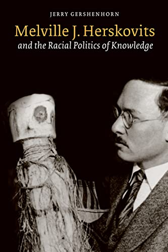 Imagen de archivo de Melville J. Herskovits and the Racial Politics of Knowledge a la venta por Blackwell's