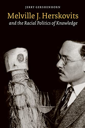 Stock image for Melville J. Herskovits and the Racial Politics of Knowledge for sale by Blackwell's
