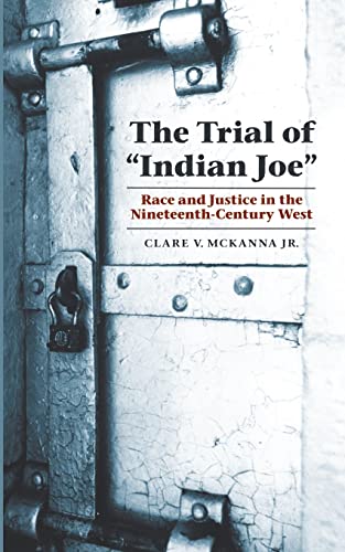 Imagen de archivo de The Trial of "Indian Joe": Race and Justice in the Nineteenth-Century West (Law in the American West) a la venta por Bingo Books 2