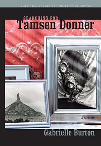 Searching For Tamsen Donner (American Lives Series)