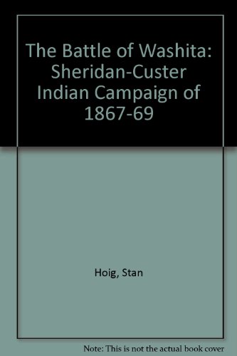 Stock image for Battle of the Washita: The Sheridan-Custer Indian Campaign of 1867-69 for sale by Book Bear