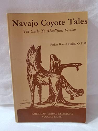 Stock image for Navajo Coyote Tales: The Curly T Aheedlinii Version (American Tribal Religions) for sale by Book Grove, RMABA