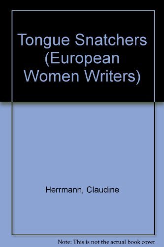 Imagen de archivo de The Tongue Snatchers (European Women Writers) a la venta por Ergodebooks
