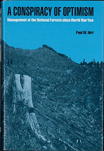 Stock image for A Conspiracy of Optimism : Management of the National Forests since World War Two for sale by Better World Books