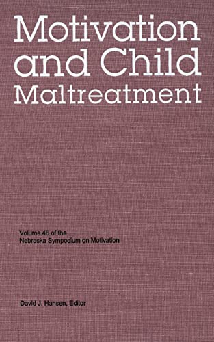 9780803224018: Nebraska Symposium on Motivation, 1998, Volume 46: Motivation and Child Maltreatment