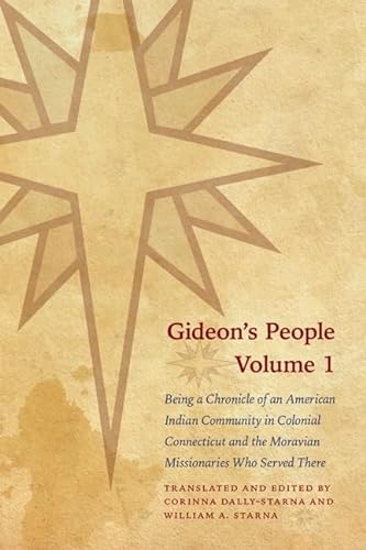 Beispielbild fr Gideon's People : Being a Chronicle of an American Indian Community in Colonial Connecticut and the Moravian Missionaries Who Served There : (The Iroquoians ) zum Verkauf von Asano Bookshop