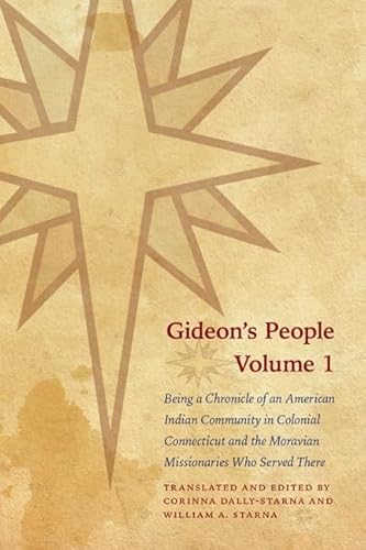 9780803224278: Gideon's People, 2-volume set: Being a Chronicle of an American Indian Community in Colonial Connecticut and the Moravian Missionaries Who Served There (The Iroquoians and Their World)
