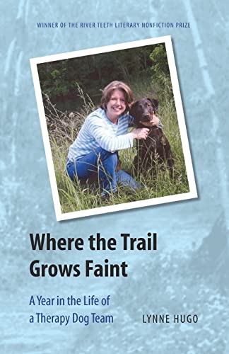 Stock image for Where the Trail Grows Faint: A Year in the Life of a Therapy Dog Team for sale by ThriftBooks-Atlanta