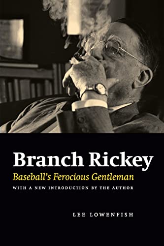 Branch Rickey: Baseball's Ferocious Gentleman (9780803224537) by Lowenfish, Lee