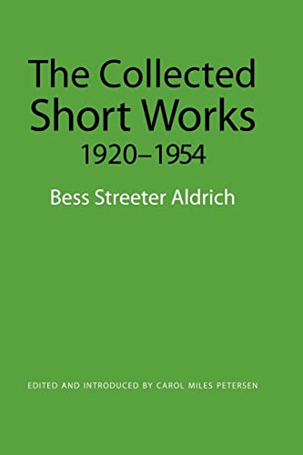 The Collected Short Works, 1920-1954 (9780803224834) by Aldrich, Bess Streeter