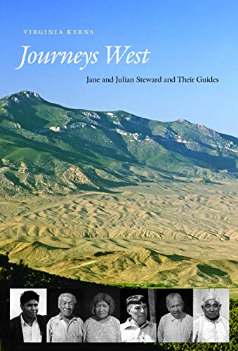 Journeys West: Jane and JUlian Steward and Their Guides