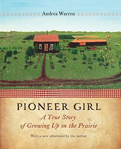 Stock image for Pioneer Girl: A True Story of Growing Up on the Prairie for sale by HPB-Emerald