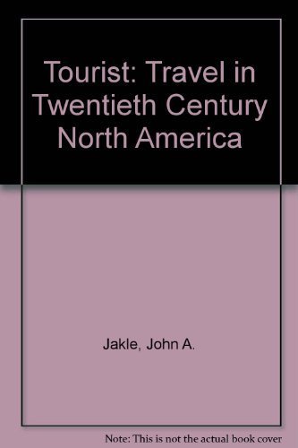 Imagen de archivo de The Tourist: Travel in Twentieth-Century North America a la venta por HPB-Ruby